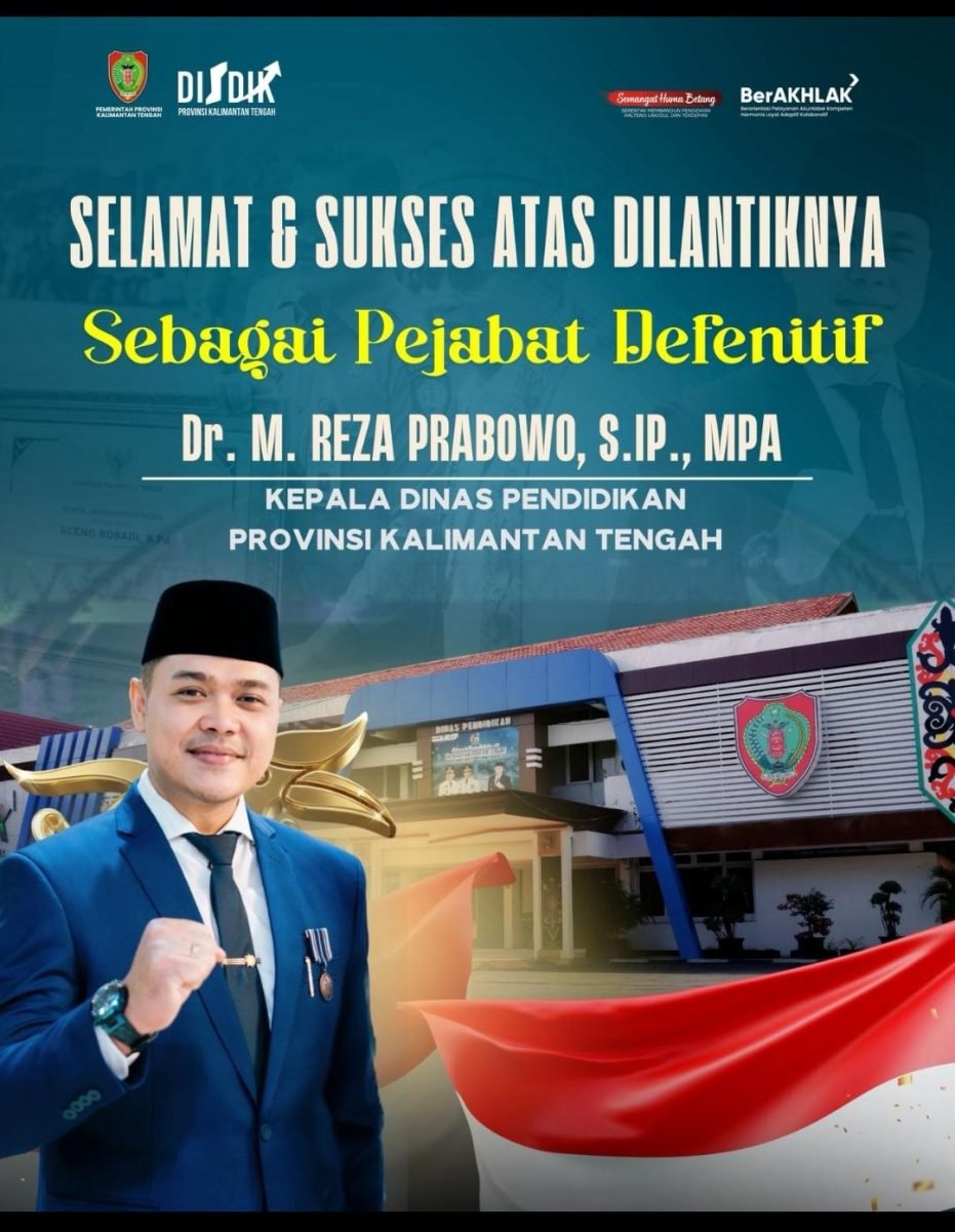 Selamat dan Sukses Atas Dilantiknya Dr. M. Reza Prabowo, S.IP., MPA. Sebagai Kepala Dinas Pendidikan Kalimantan Tengah